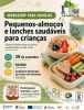 Workshop para Fam&iacute;lias - Pequenos-almo&ccedil;os e lanches saud&aacute;veis para crian&ccedil;as 
